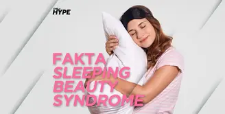 Fakta Sleeping Beauty Syndrome yang Perlu Kamu Ketahui