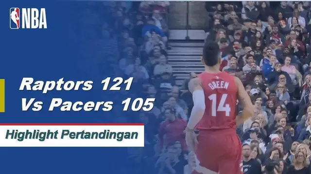 Cuplikan Pertandingan NBA : Raptors 121 vs Pacers 105