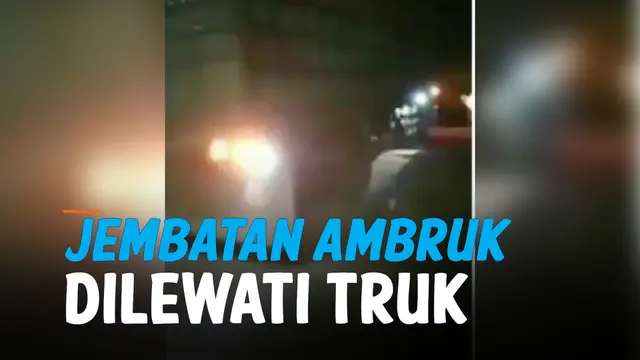 VIDEO: Detik-Detik Jembatan Ambruk Dilewati Truk Bermuatan Penuh