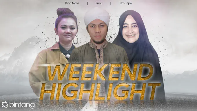 [Bintang] HL Weekend Highlight Rina Nose, Sunu, Umi Pipik