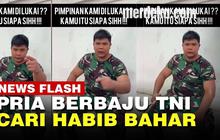 VIDEO: Pria Mengaku TNI Murka, Cari Habib Bahar Karena Sindir Kasad Dudung
