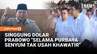 Momen Prabowo Singgung Dolar: Selama Purbaya Bisa Senyum Tak Usah Khawatir