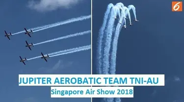 Tim Jupiter TNI AU memberikan penampilan maksimal pada Singapore Airshow 2018.