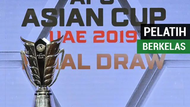 Berita video daftar pelatih di Piala Asia 2019 dengan kelas Piala Dunia. Ada siapa sajakah?