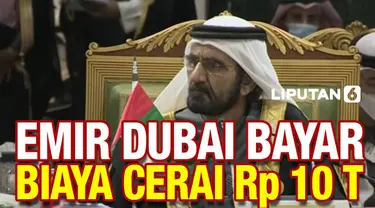 Perceraian Emir Dubai, Sheikh Mohamed bin Rashid al-Maktoum dan Putri Haya jadi perbincangan. Hakim menjatuhi biaya perceraian dari Sheikh Mohammed ke Putri Haya sebesar Rp 10,5 triliun.