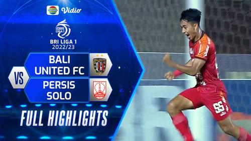 VIDEO: Highlights BRI Liga 1, Bali United Bungkam Persis Solo 3-1