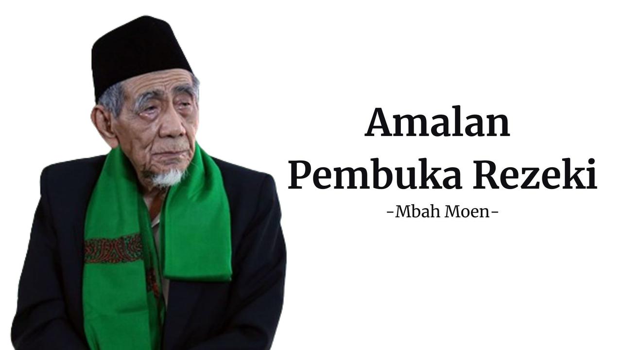 Amalan Pembuka Rezeki Mbah Moen