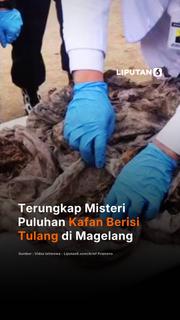 Terungkap Misteri Puluhan Kafan Berisi Tulang di Magelang