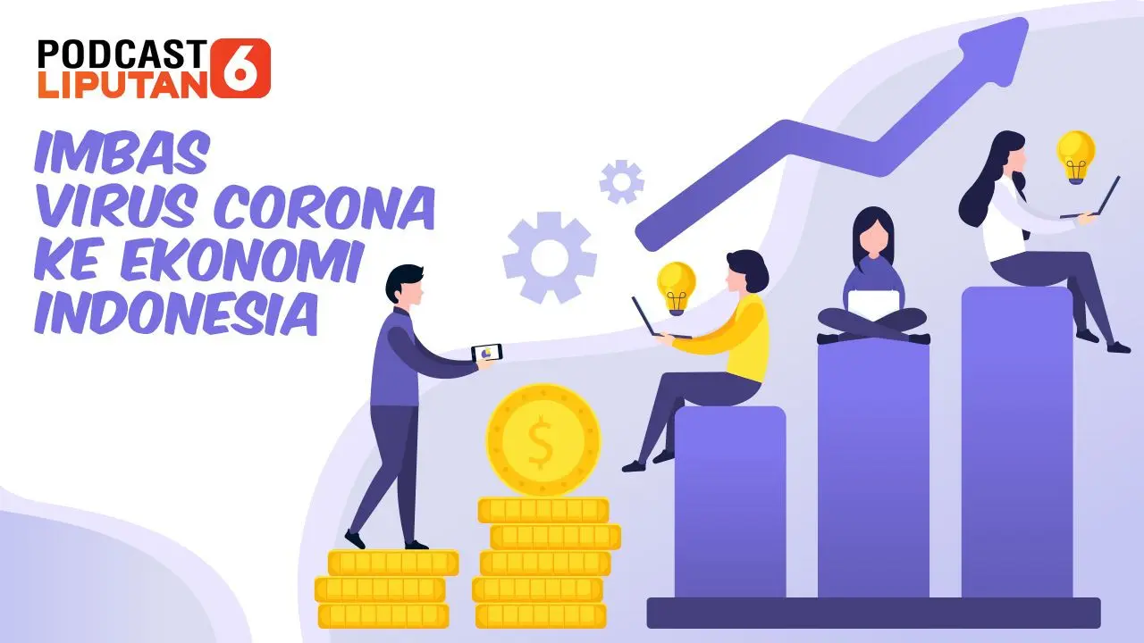 PODCAST Bisnis: Imbas Virus Corona ke Ekonomi Indonesia
