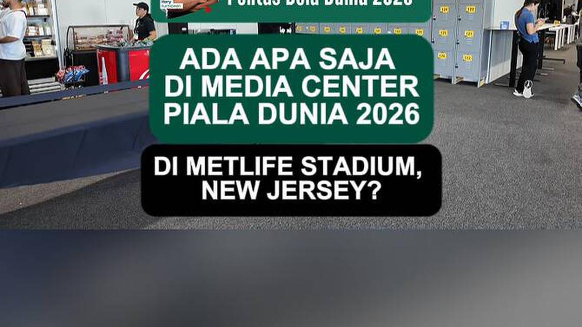 Ada apa saja di Media Center Piala Dunia 2026 Metlife Stadium, New Jersey, AS?