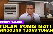 VIDEO: Tolak Hukuman Mati, Sambo Singgung Putusan Kematian Tugas Tuhan
