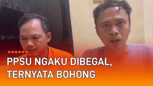 VIDEO: Petugas PPSU Ngaku Dibegal, Ternyata Bohong Karena Takut Istri