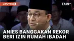 Anies Sebut Dirinya Gubernur Jakarta Terbanyak Beri Izin Pembangunan Rumah Ibadah