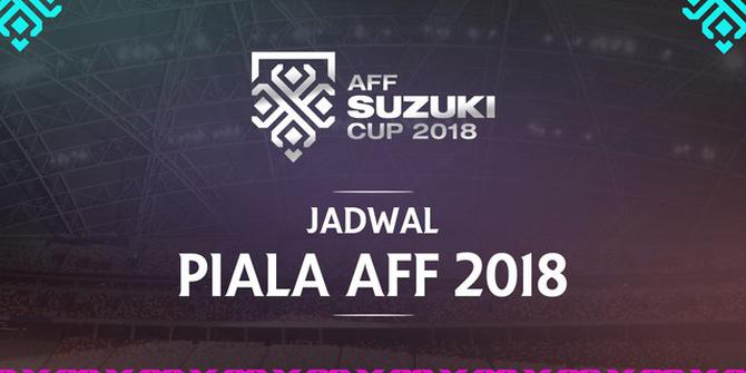 VIDEO: Jadwal Pertandingan Piala AFF 2018