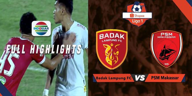 VIDEO: Highlights Liga 1 2019, Badak Lampung Vs PSM 1-1