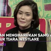 Tiara Westlake dapat pesan seperti ini dari Ayah dan Ibunya