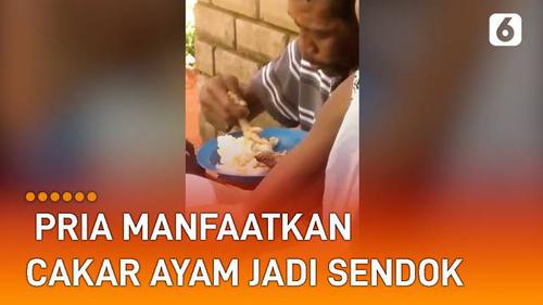 VIDEO: Ngakak, Pria Manfaatkan Ceker Ayam Jadi Sendok