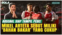 Jaga Asa Juara, Mikel Arteta Tekankan Arsenal Tak Boleh Terpeleset Lawan Fulham