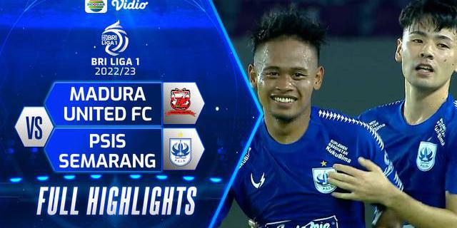 VIDEO: Highlights BRI Liga 1, PSIS Lumat Madura United 3-0