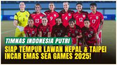 Timnas Indonesia Putri Mulai Panaskan Mesin! Siap Sabet Emas di SEA Games 2025!
