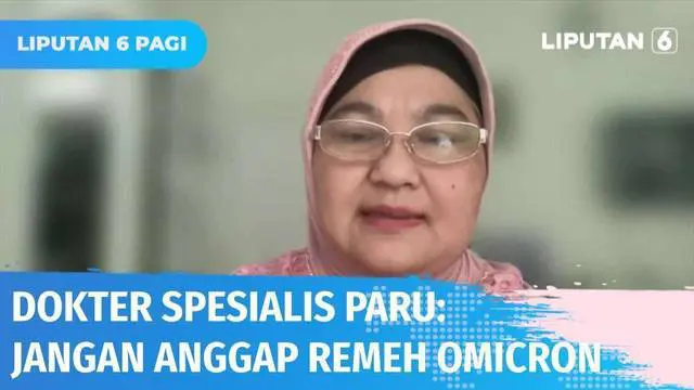 Dokter Spesialis Paru dari RSUP Persahabatan, Erlina Burhan meminta masyarakat untuk tidak memandang remeh lonjakan kasus yang disebabkan oleh omicron. Meski banyak pihak menyampaikan varian omicron tak terlalu berbahaya, risiko penularannya masih le...