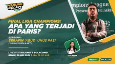 Berita Video, Warung Bola pada Minggu (30/5/2022) Akan Membahas Tentang Partai Final Liga Champions yang Berlangsung di Paris