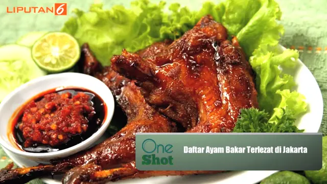 #OneShot: Daftar Ayam Bakar Terlezat di Jakarta