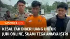 Kesal tak diberi uang untuk bermain judi online, seorang suami di Musi Rawas Utara, Sumatra Selatan, tega menikam istrinya. Akibat tusukan di bagian punggung, korban mengalami kelumpuhan.