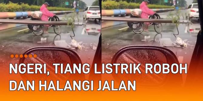 VIDEO: Ngeri, Tiang Listrik Roboh dan Halangi Jalan