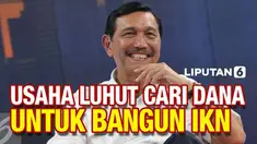 Menko Bidang Kemaritiman dan Investasi, Luhut Binsar Pandjaitan, dilaporkan telah melakukan negosiasi ke Abu Dhabi dan Arab Saudi untuk mencari dana pembangunan ibu kota negara (IKN) Nusantara.