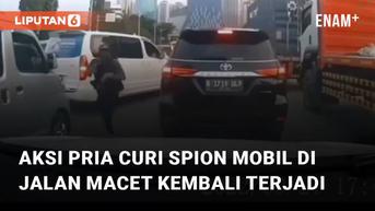 VIDEO: Semakin Nekat, Aksi Pria Curi Spion Mobil di Jalan Macet Kembali Terjadi