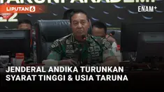 Jenderal Andika Perkasa Revisi Syarat Usia dan Tinggi Badan Calon Taruna