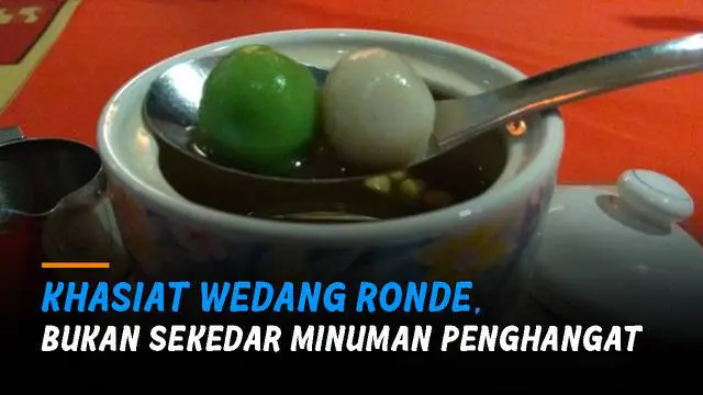 Bukan hanya sebagai penghangat tubuh, wedang ronde punya berbagai khasiat.