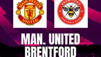 Link Live Streaming Liga Inggris: MU Vs Brentford