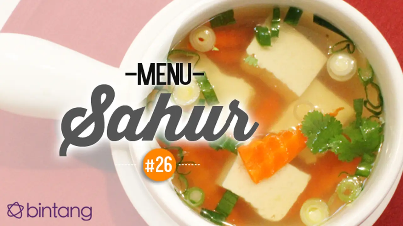 [Bintang] Menu Sahur Hangat dengan Sup Tahu