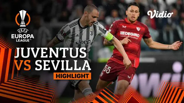 VIDEO: Juventus Tahan Imbang Sevilla 1-1 di Leg 1 Semifinal Liga Europa