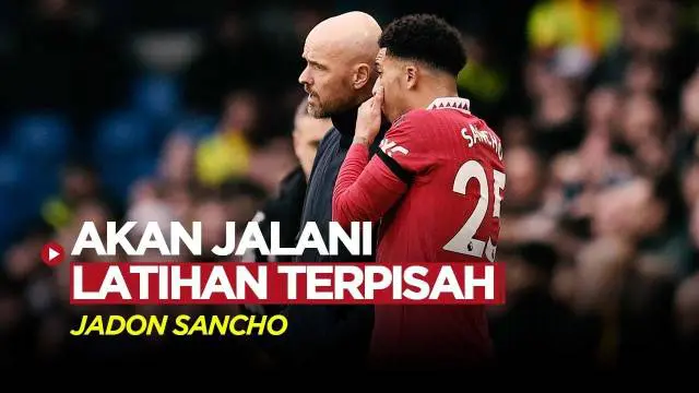 VIDEO: Buntut Perseteruan dengan Erik ten Hag, Jadon Sancho Latihan Terpisah dengan Pemain MU