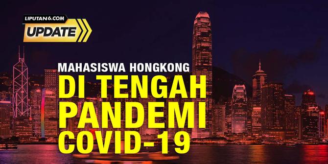 Liputan6 Update: Mahasiswa Hongkong di Tengah Pandemi Covid-19