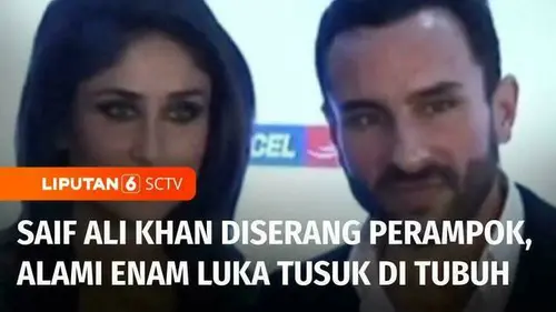 VIDEO: Saif Ali Khan Jadi Korban Penusukan di Rumahnya, Harus Operasi