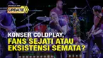 Euphoria sambut Coldplay masih bergejolak. Terlebih, Jumat, 19 Mei 2023 ini adalah pendaftaran tiket terakhir yang dibuka untuk umum usai pendaftaran pertamanya pada 17 Mei 2023 lalu untuk nasabah BCA. Bukan hanya fans sejati, persaingan ketat juga d...