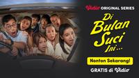 Nonton gratis Vidio Original Series Di Bulan Suci Ini untuk dua episode pertama. (Dok. Vidio)