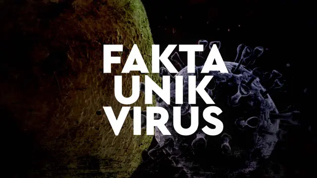 Virus berasal dari bahasa Latin yang berarti racun. Dari hasil penelitian, virus memiliki sejumlah fakta kehidupan yang cukup unik.