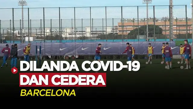 VIDEO: Jelang Copa del Rey, Barcelona Dilanda Badai Covid-19 dan Cedera