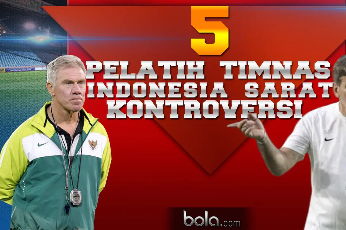 5 Pelatih Timnas Indonesia yang Penuh Kontroversial (bola.com/Rudi Riana)