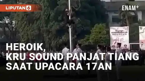 VIDEO: Heroik, Kru Sound System Panjat Tiang Bendera di Tengah Upacara 17 Agustus