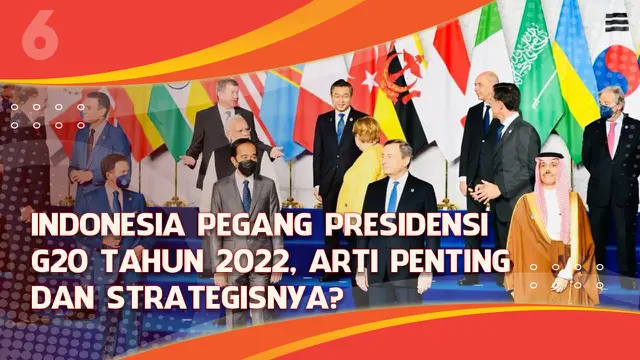 VIDEO Headline: Indonesia Pegang Presidensi G20 Tahun 2022, Arti Penting dan Strategisnya?