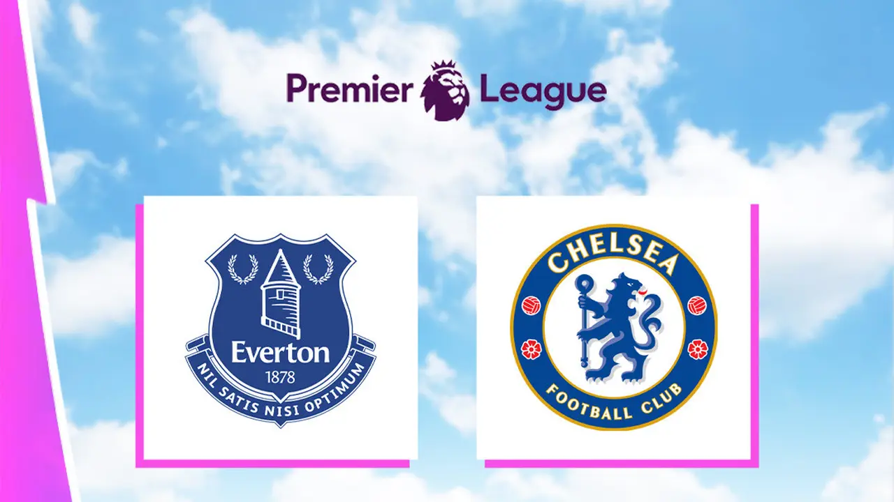 Liga Inggris - Everton Vs Chelsea