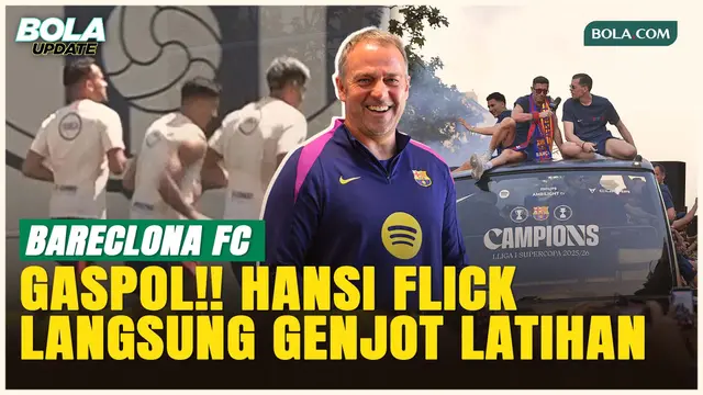 Hansi Flick Tak Mau Santai, Barcelona Tetap Latihan Setelah Kunci Gelar La Liga