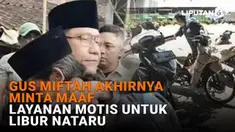 Mulai dari Gus Miftah akhirnya minta maaf hingga layanan motis untuk libur nataru di News Flash Liputan6.com.