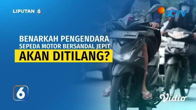Beberapa waktu lalu beredar informasi di media sosial, Polri akan mengenakan sanksi tilang bagi pengemudi sepeda motor yang menggunakan sandal jepit. Benarkah demikian? Berikut penelusuran Tim Cek Fakta Liputan6.com.